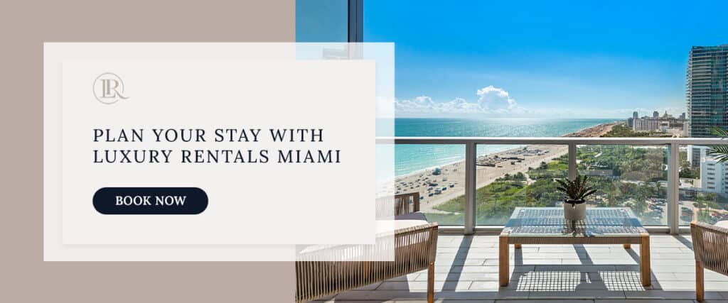 Plan Your Stay With Luxury Rentals Miami Beach